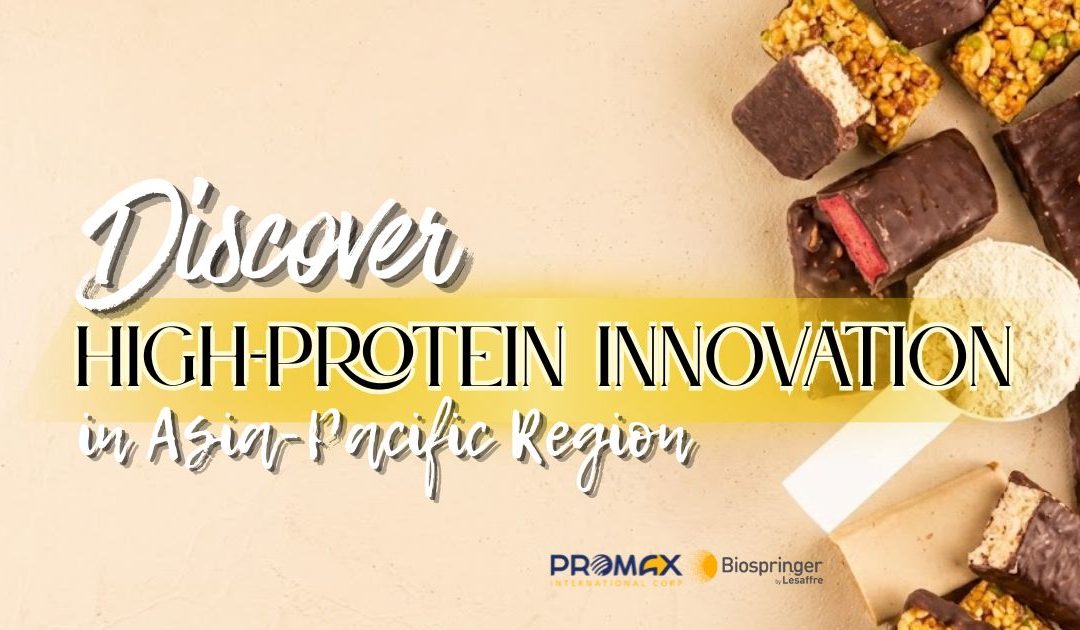 Discover High-Protein Innovation in Asia-Pacific Region