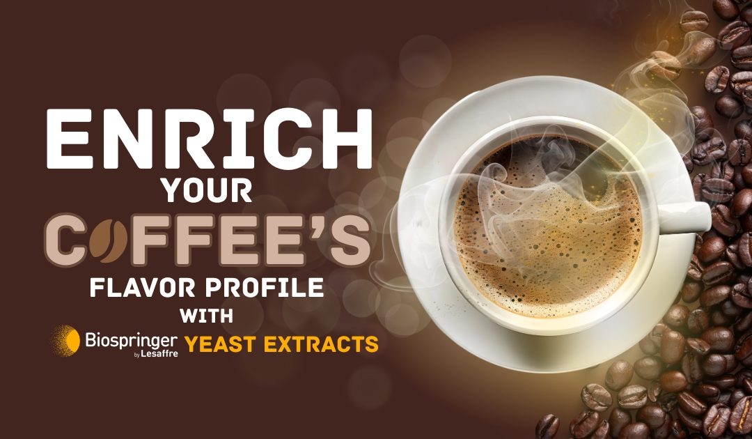Enrich your Coffee’s Flavor Profile with Biospringer Yeast Extracts
